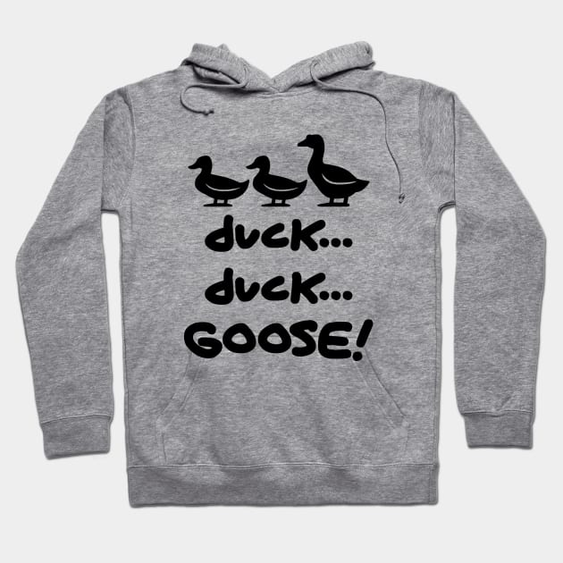 duck...duck...Goose! Hoodie by AustralianMate